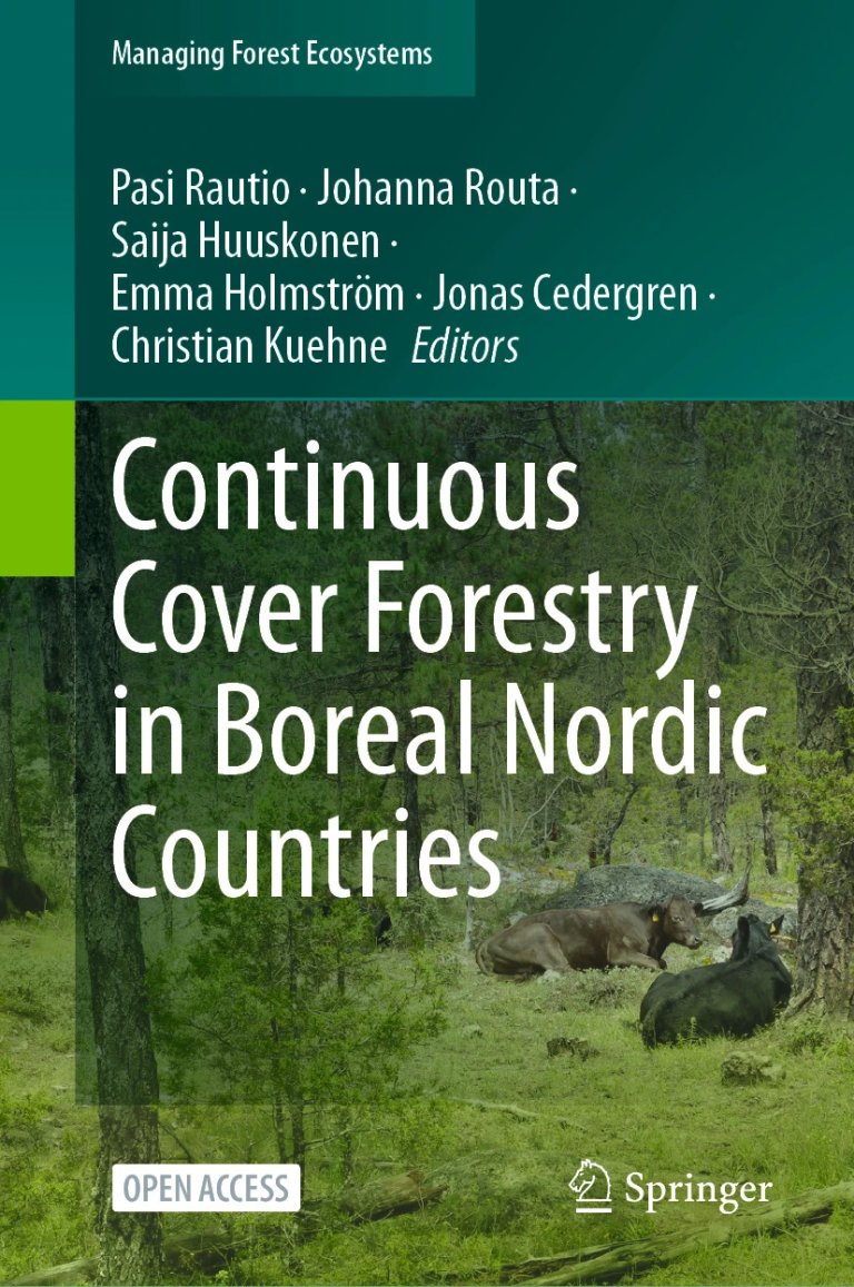 Pasi Rautio, Johanna Routa, Saija Huuskonen, Emma Holmström, Jonas Cedergren and Christian Kuehne: Continuous Cover Forestry in Boreal Nordic Countries